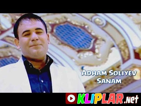 Adham Soliyev - Sanam
