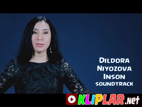 Dildora Niyozova - Inson - (soundtrack)